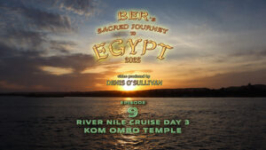 Ber's Sacred Journey to Egypt Ep 9