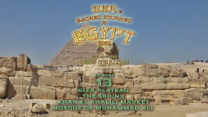 Ber's Sacred Journey to Egypt Ep 13
