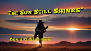 The Sun Still Shines